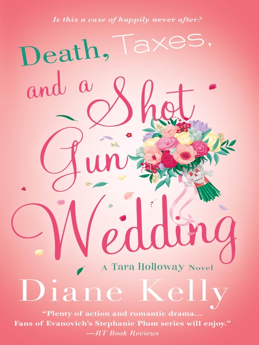Title details for Death, Taxes, and a Shotgun Wedding by Diane Kelly - Wait list